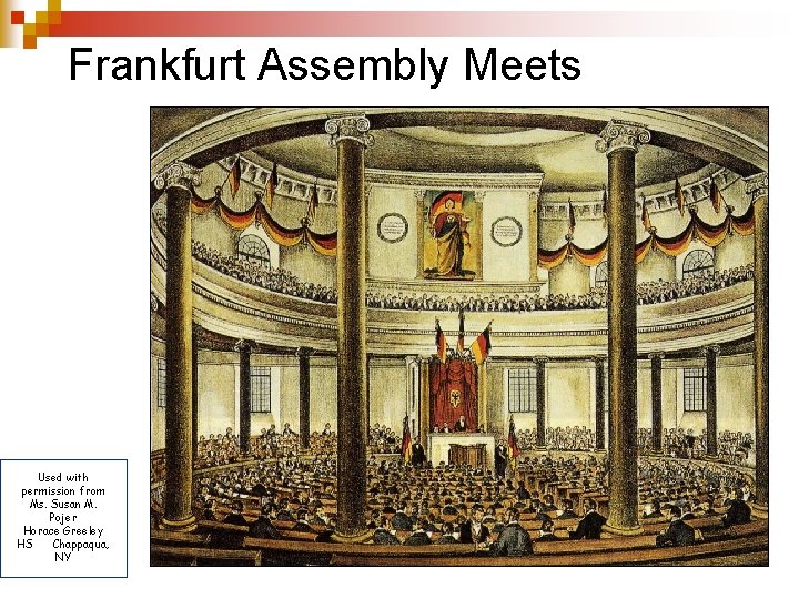 Frankfurt Assembly Meets Used with permission from Ms. Susan M. Pojer Horace Greeley HS