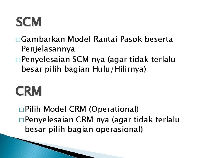 SCM � Gambarkan Model Rantai Pasok beserta Penjelasannya � Penyelesaian SCM nya (agar tidak