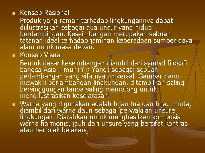 n n n Konsep Rasional Produk yang ramah terhadap lingkungannya dapat diilustrasikan sebagai dua