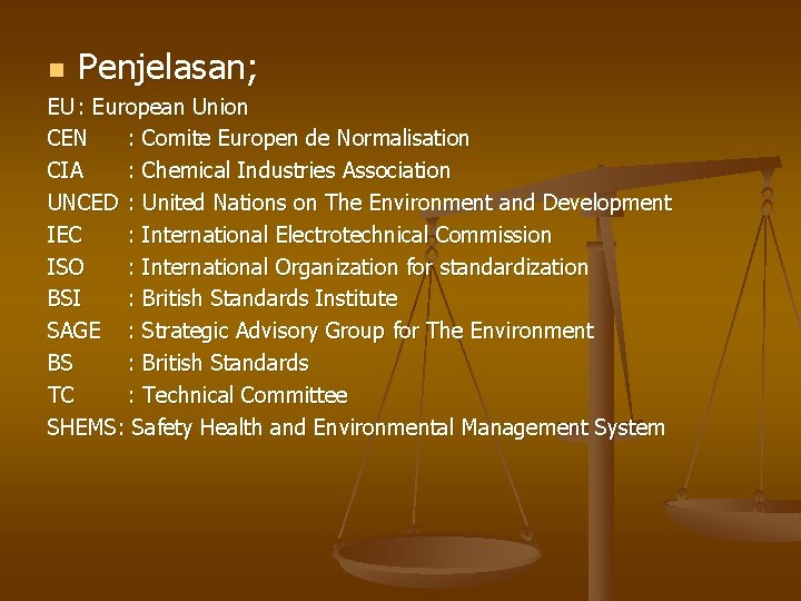 n Penjelasan; EU : European Union CEN : Comite Europen de Normalisation CIA :