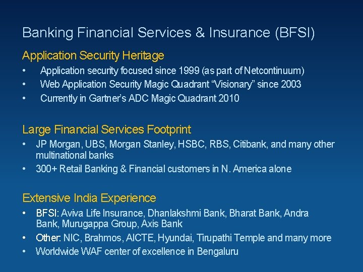 Banking Financial Services & Insurance (BFSI) Application Security Heritage • • • Application security