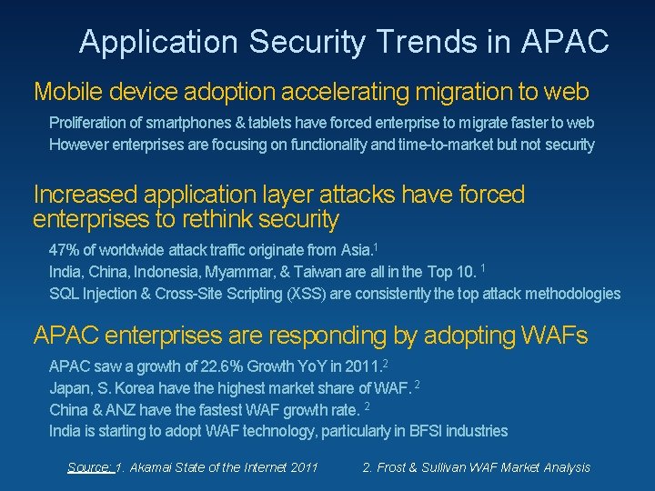 Application Security Trends in APAC Mobile device adoption accelerating migration to web Proliferation of