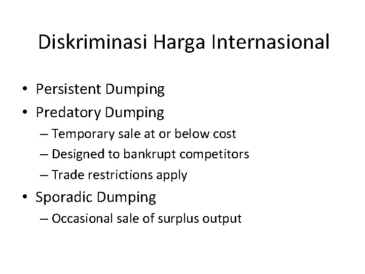 Diskriminasi Harga Internasional • Persistent Dumping • Predatory Dumping – Temporary sale at or