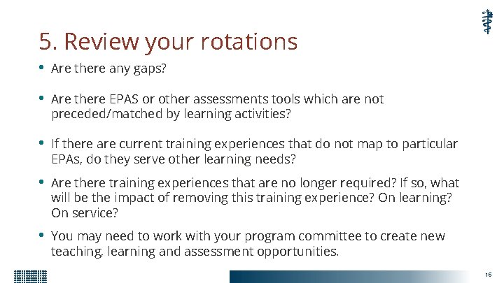 5. Review your rotations • Are there any gaps? • Are there EPAS or