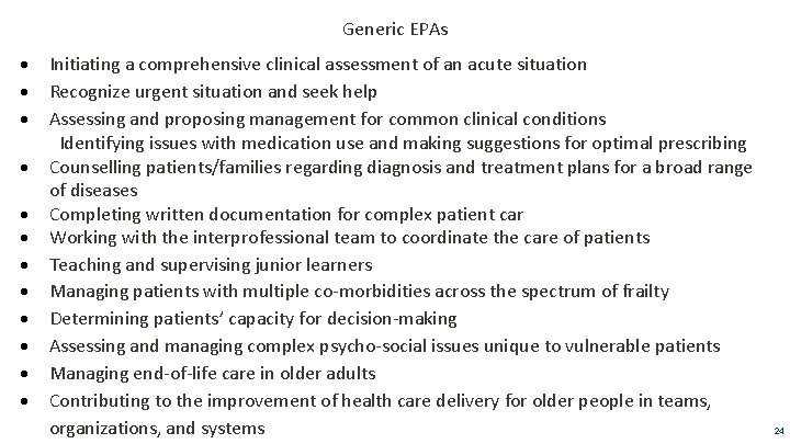 Generic EPAs Initiating a comprehensive clinical assessment of an acute situation Recognize urgent situation