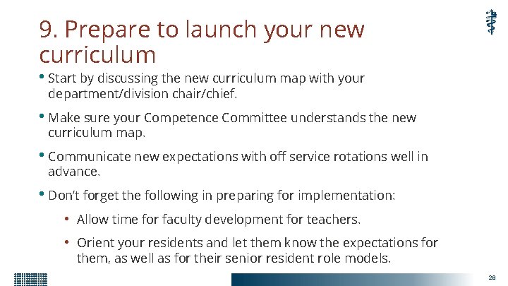 9. Prepare to launch your new curriculum • Start by discussing the new curriculum