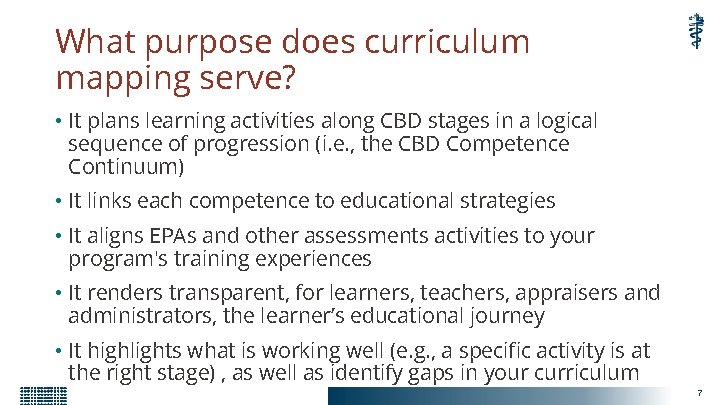 What purpose does curriculum mapping serve? • It plans learning activities along CBD stages