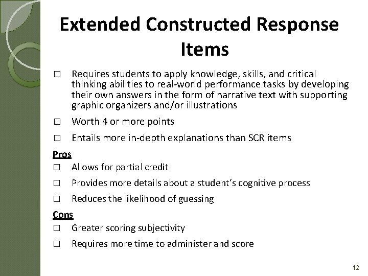 Extended Constructed Response Items � Requires students to apply knowledge, skills, and critical thinking