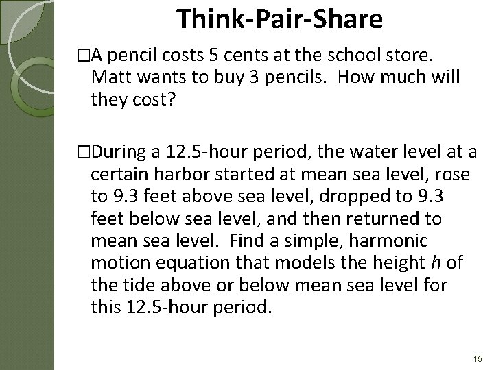 Think-Pair-Share �A pencil costs 5 cents at the school store. Matt wants to buy