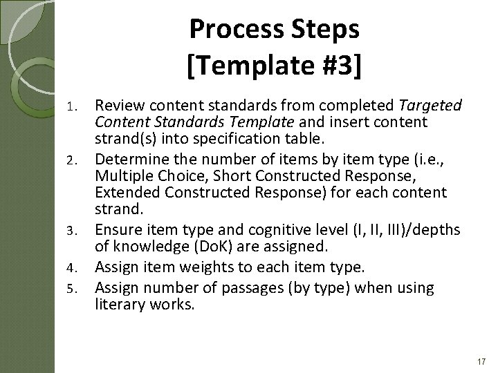 Process Steps [Template #3] 1. 2. 3. 4. 5. Review content standards from completed