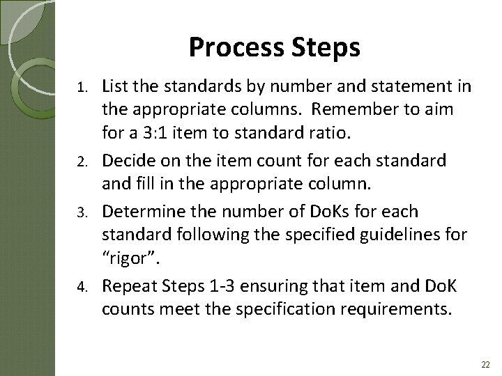 Process Steps List the standards by number and statement in the appropriate columns. Remember