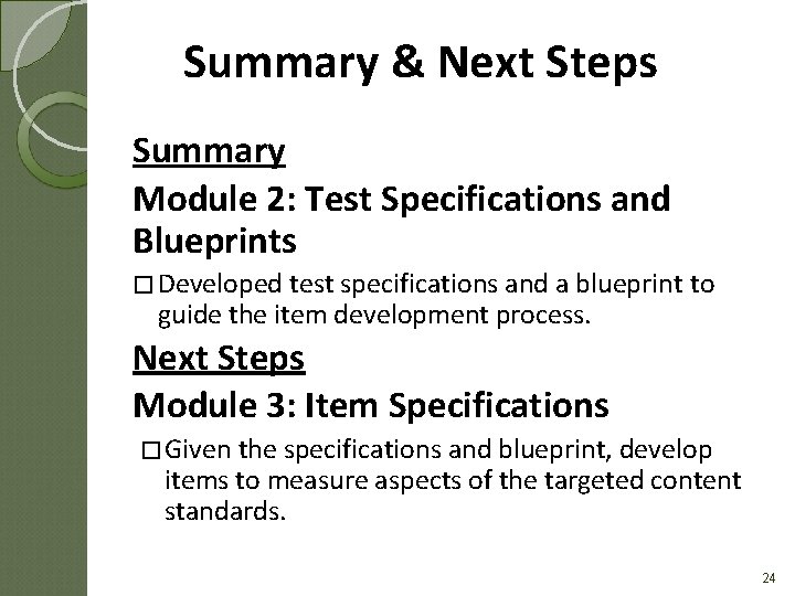 Summary & Next Steps Summary Module 2: Test Specifications and Blueprints � Developed test