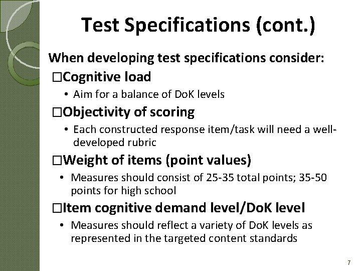 Test Specifications (cont. ) When developing test specifications consider: �Cognitive load • Aim for