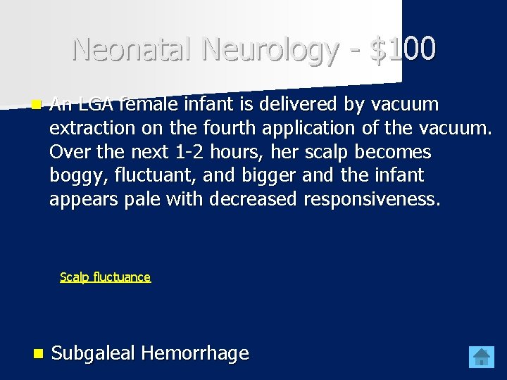 Neonatal Neurology - $100 n An LGA female infant is delivered by vacuum extraction