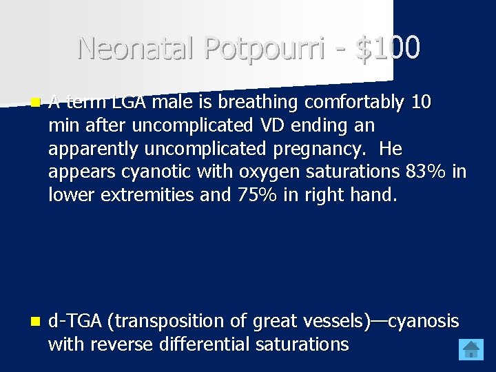 Neonatal Potpourri - $100 n A term LGA male is breathing comfortably 10 min