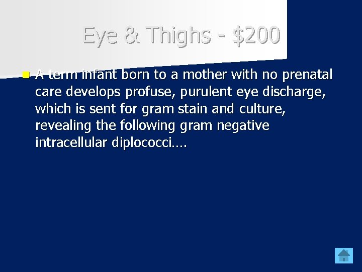 Eye & Thighs - $200 n A term infant born to a mother with