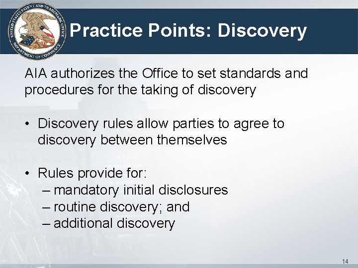 Practice Points: Discovery AIA authorizes the Office to set standards and procedures for the