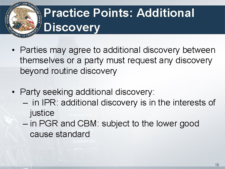 Practice Points: Additional Discovery • Parties may agree to additional discovery between themselves or