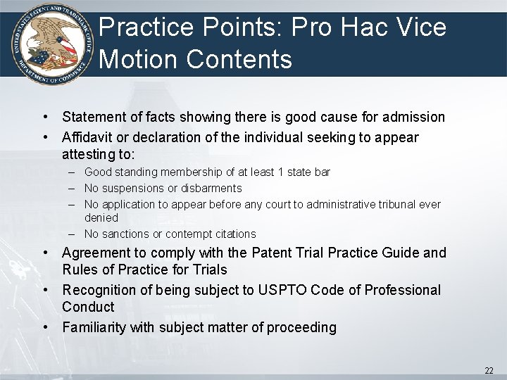 Practice Points: Pro Hac Vice Motion Contents • Statement of facts showing there is