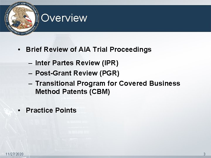 Overview • Brief Review of AIA Trial Proceedings – Inter Partes Review (IPR) –