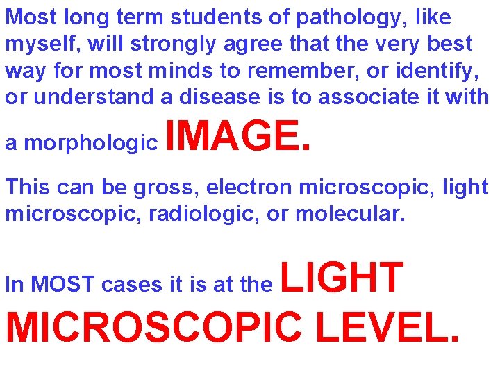 Most long term students of pathology, like myself, will strongly agree that the very
