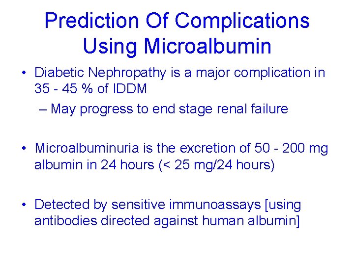 Prediction Of Complications Using Microalbumin • Diabetic Nephropathy is a major complication in 35