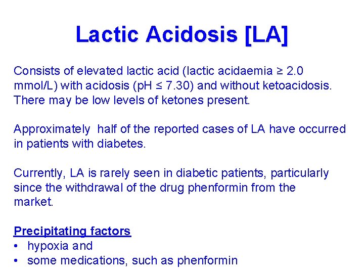 Lactic Acidosis [LA] Consists of elevated lactic acid (lactic acidaemia ≥ 2. 0 mmol/L)