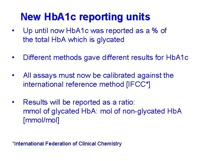 New Hb. A 1 c reporting units • Up until now Hb. A 1
