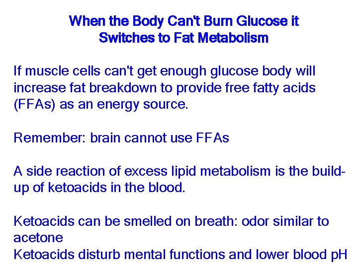 When the Body Can't Burn Glucose it Switches to Fat Metabolism If muscle cells