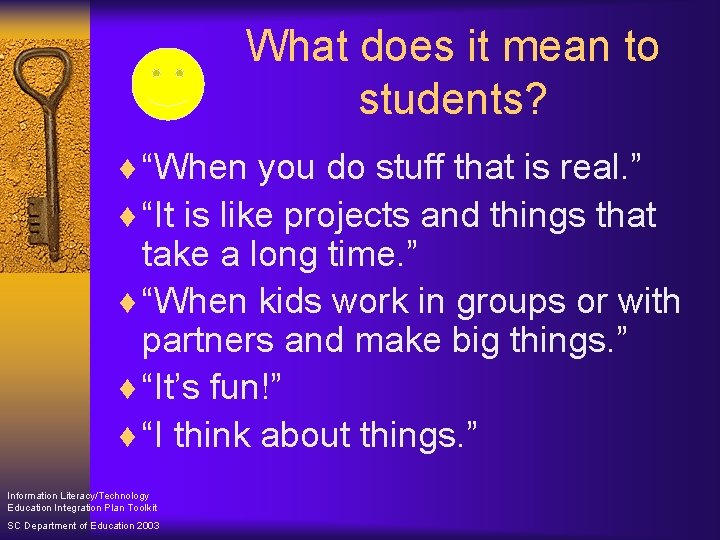 What does it mean to students? ¨ “When you do stuff that is real.