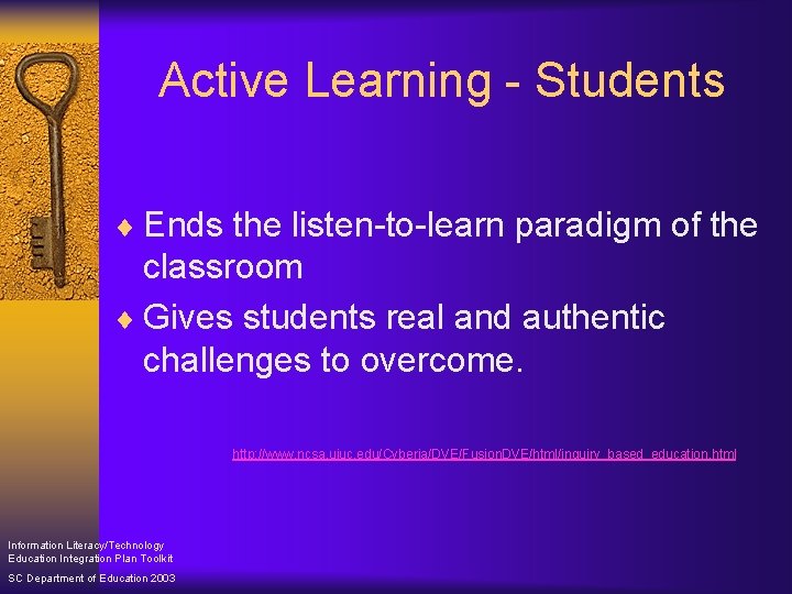 Active Learning - Students ¨ Ends the listen-to-learn paradigm of the classroom ¨ Gives