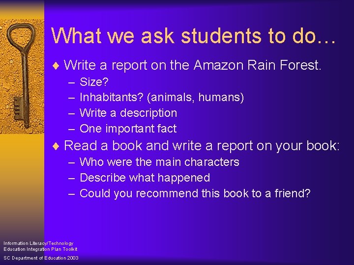What we ask students to do… ¨ Write a report on the Amazon Rain