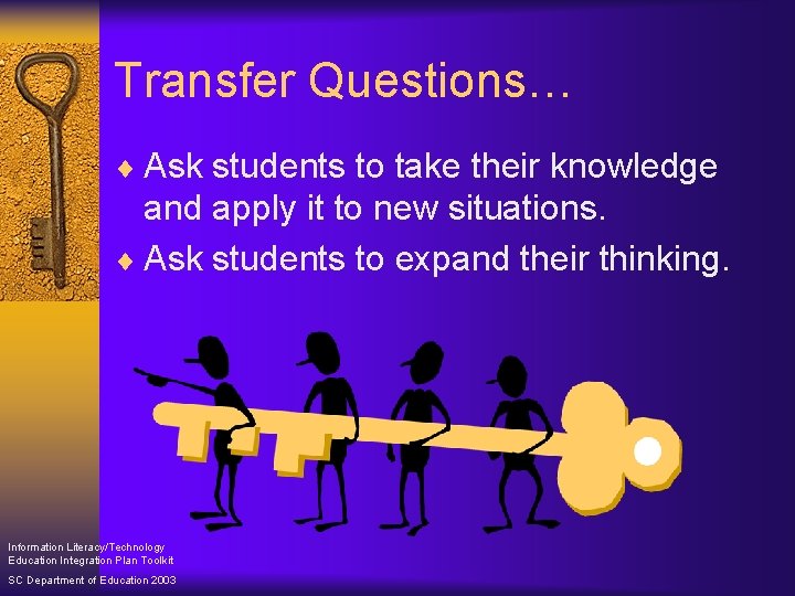 Transfer Questions… ¨ Ask students to take their knowledge and apply it to new