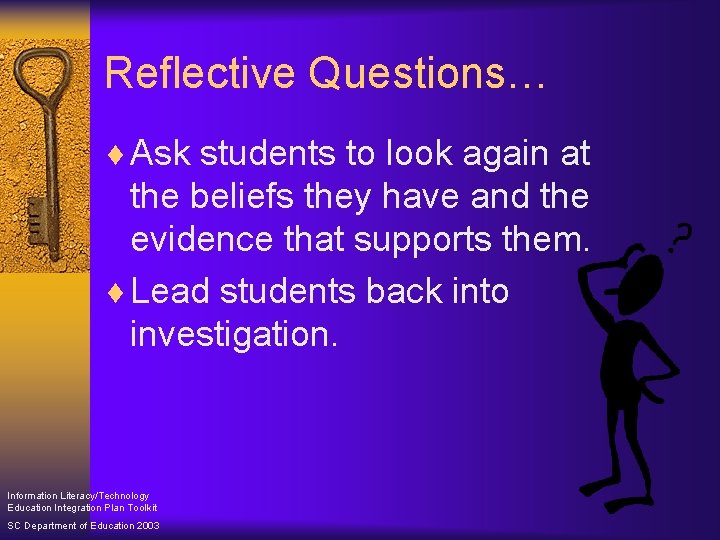 Reflective Questions… ¨ Ask students to look again at the beliefs they have and