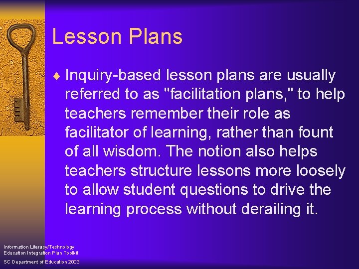 Lesson Plans ¨ Inquiry-based lesson plans are usually referred to as "facilitation plans, "