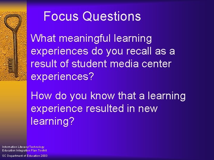 Focus Questions What meaningful learning experiences do you recall as a result of student