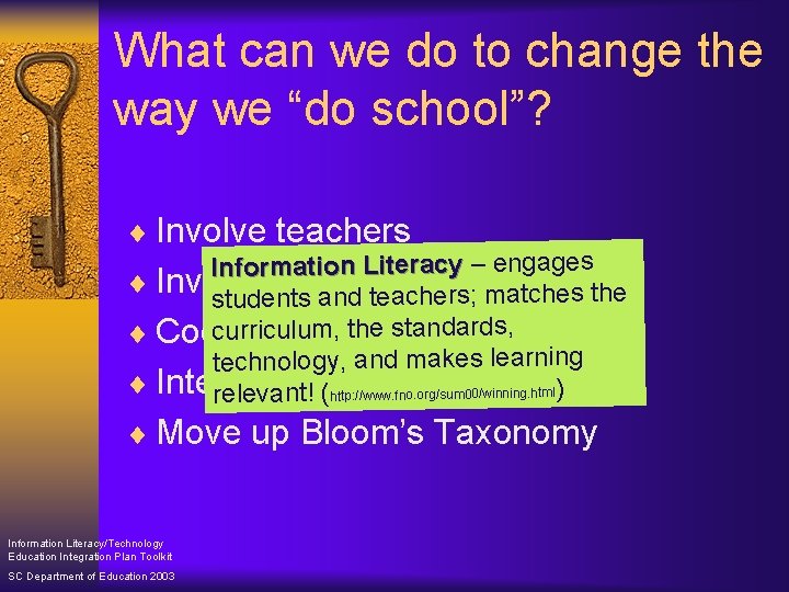 What can we do to change the way we “do school”? ¨ Involve teachers