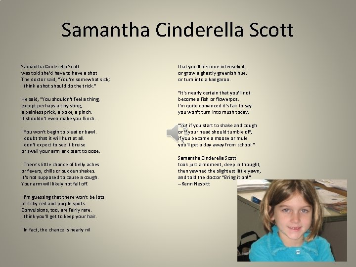 Samantha Cinderella Scott was told she'd have to have a shot The doctor said,