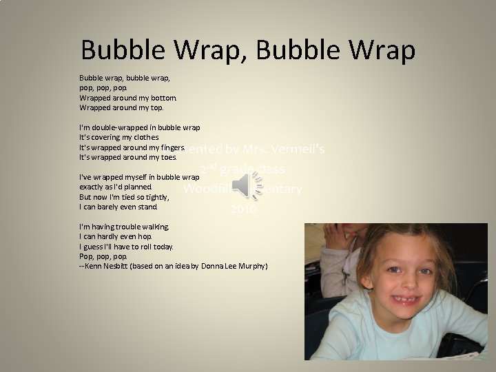 Bubble Wrap, Bubble Wrap Bubble wrap, bubble wrap, pop, pop. Wrapped around my bottom.