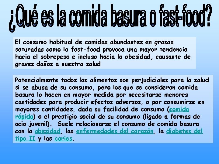 El consumo habitual de comidas abundantes en grasas saturadas como la fast-food provoca una