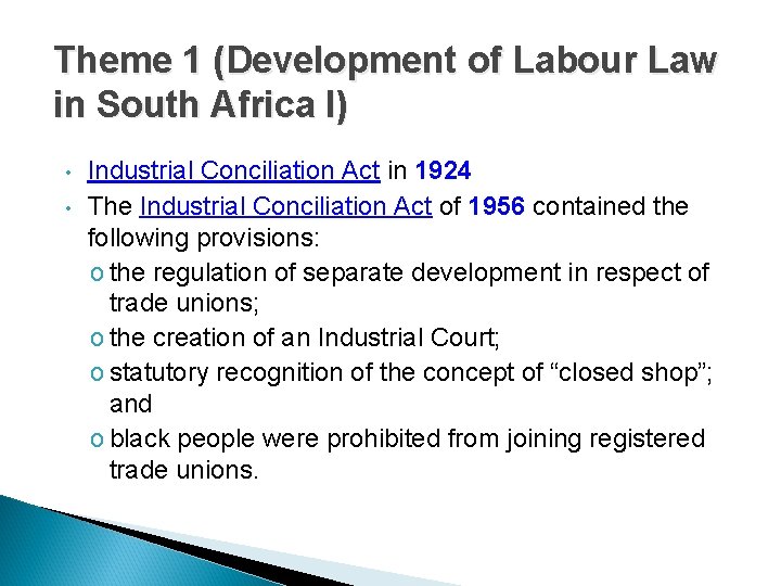 Theme 1 (Development of Labour Law in South Africa I) • • Industrial Conciliation