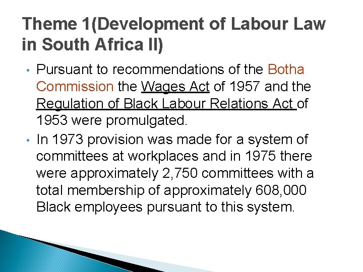 Theme 1(Development of Labour Law in South Africa II) • • Pursuant to recommendations
