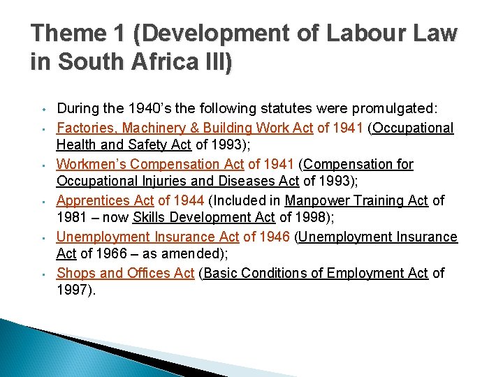Theme 1 (Development of Labour Law in South Africa III) • • • During
