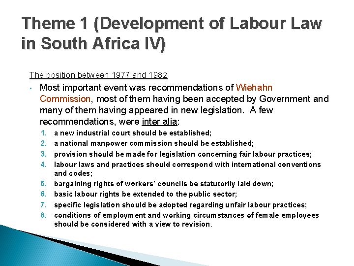 Theme 1 (Development of Labour Law in South Africa IV) The position between 1977