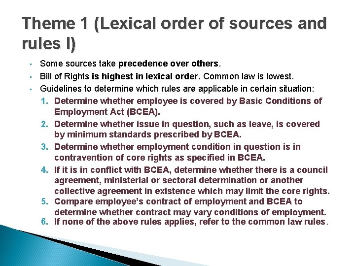 Theme 1 (Lexical order of sources and rules I) • • • Some sources