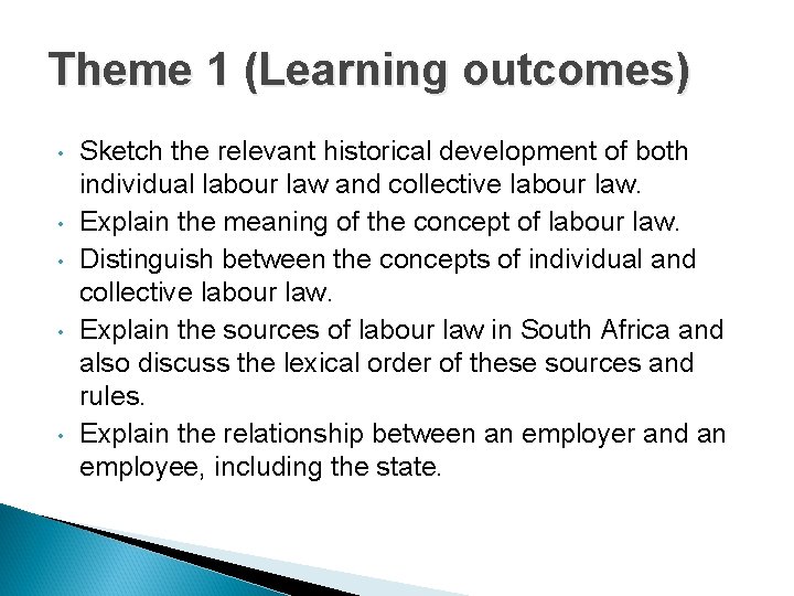Theme 1 (Learning outcomes) • • • Sketch the relevant historical development of both