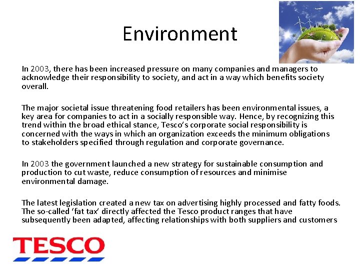 Environment In 2003, there has been increased pressure on many companies and managers to