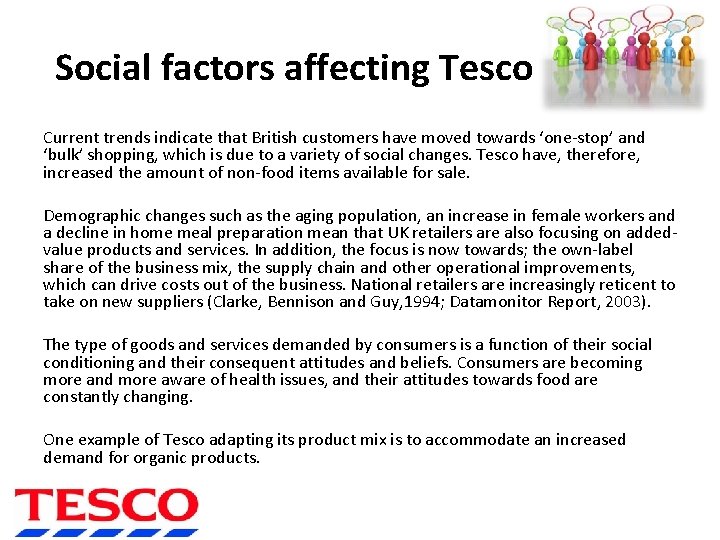 Social factors affecting Tesco Current trends indicate that British customers have moved towards ‘one-stop’