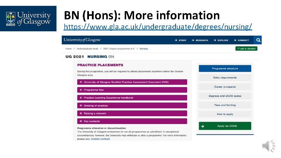 BN (Hons): More information https: //www. gla. ac. uk/undergraduate/degrees/nursing/ 