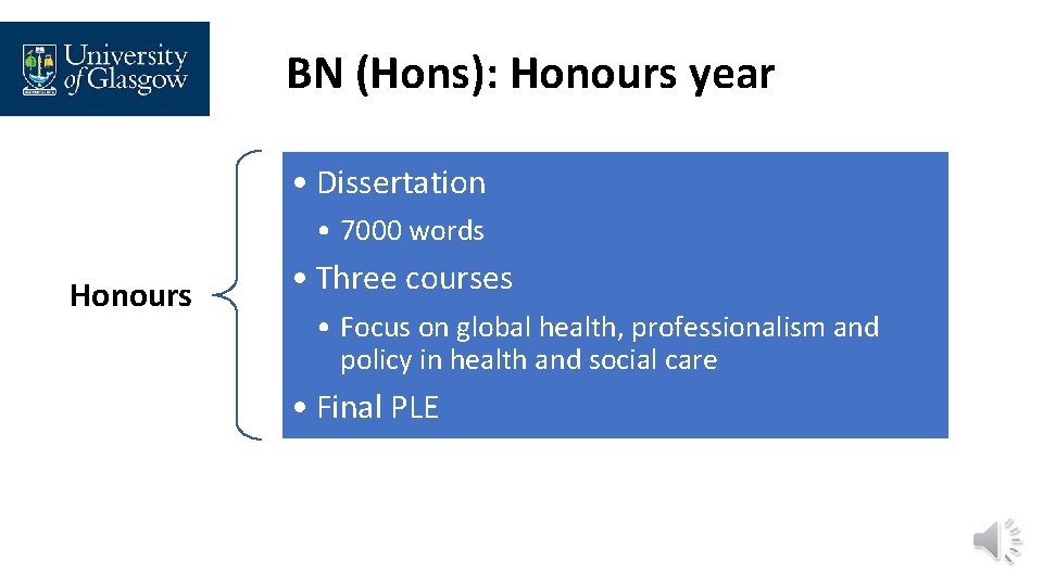 BN (Hons): Honours year • Dissertation • 7000 words Honours • Three courses •